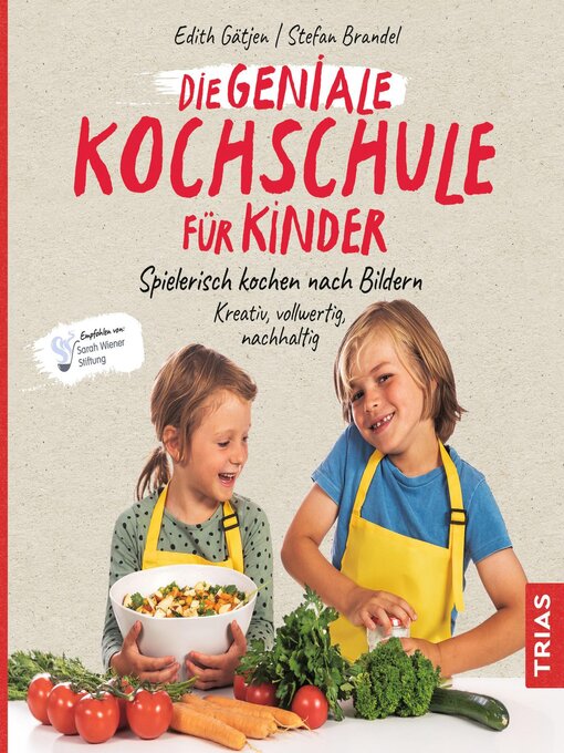 Title details for Die geniale Kochschule für Kinder by Edith Gätjen - Wait list